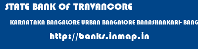 STATE BANK OF TRAVANCORE  KARNATAKA BANGALORE URBAN BANGALORE BANASHANKARI- BANGALORE  banks information 